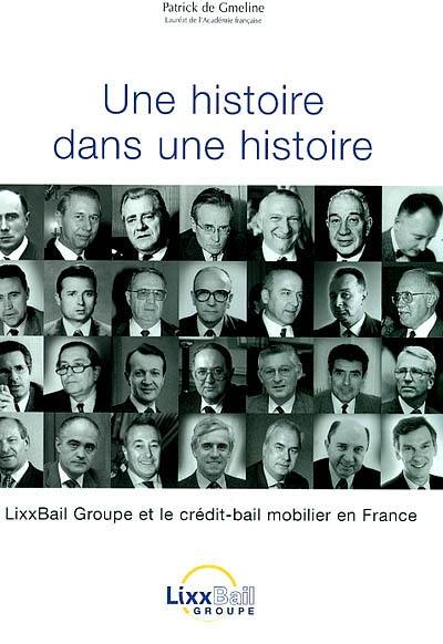 Une histoire dans une histoire : LixxBail Groupe et le crédit-bail mobilier en France