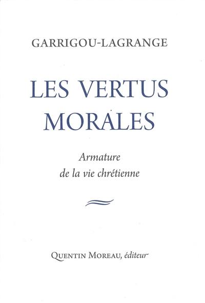 Les vertus morales : armature de la vie chrétienne