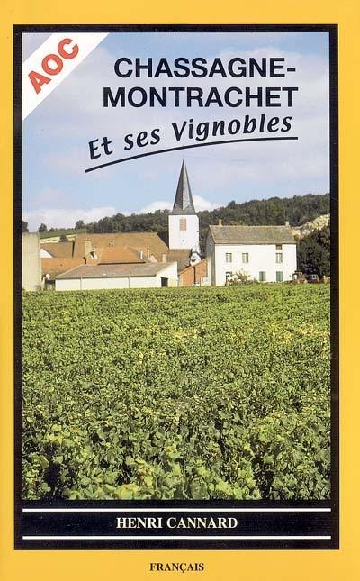 Chassagne-Montrachet et ses vignobles : AOC Chassagne-Montrachet et ses vignobles : AOC