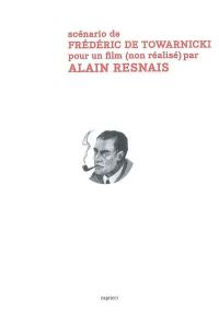 Les aventures de Harry Dickson : scénario de Frédéric de Towarnicki pour un film (non réalisé) par Alain Resnais