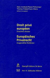 Droit privé européen : directives choisies. Europäisches Privatrecht : ausgewählte Richtlinien