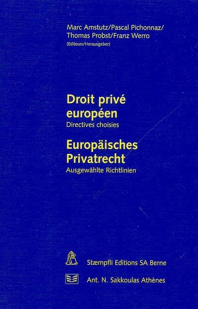 Droit privé européen : directives choisies. Europäisches Privatrecht : ausgewählte Richtlinien