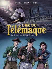 L'or du Télémaque : le trésor du roi de France