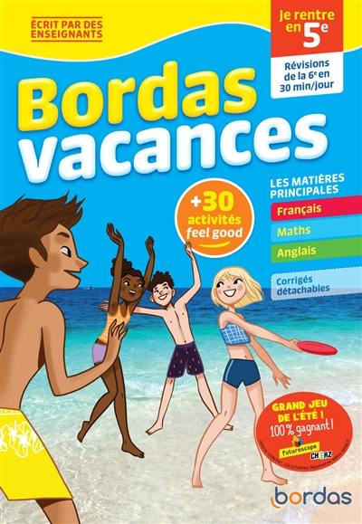 Bordas vacances : je rentre en 5e : révisions de la 6e en 30 minutes par jour