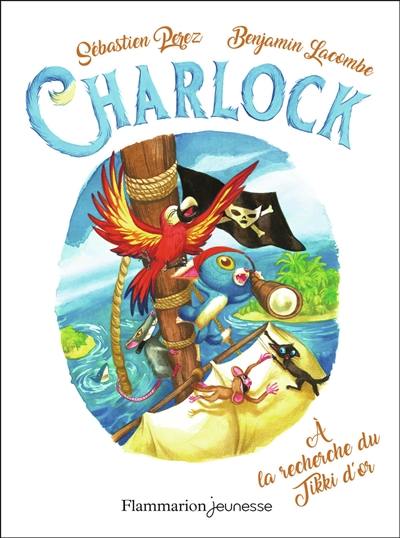 Charlock. Vol. 5. A la recherche du tikki d'or