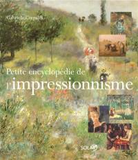 Petite encyclopédie de l'impressionnisme