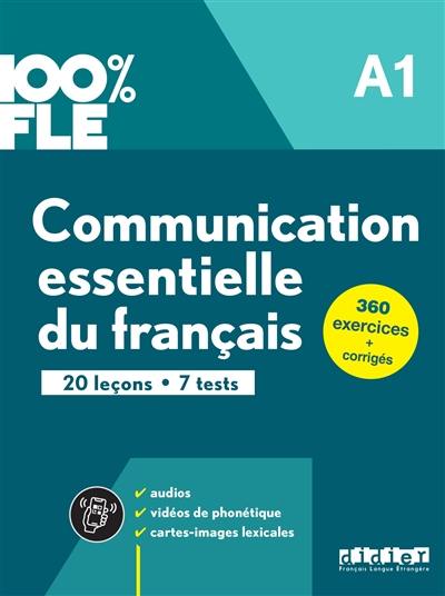 Communication essentielle du français A1 : 20 leçons, 7 tests