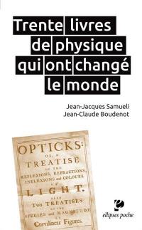 Trente livres de physique qui ont changé le monde