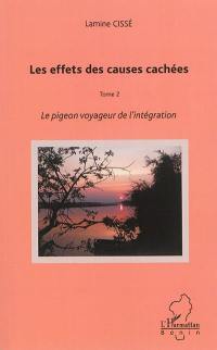 Les effets des causes cachées. Vol. 2. Le pigeon voyageur de l'intégration