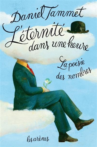 L'éternité dans une heure : la poésie des nombres