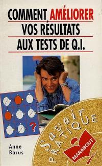 Comment améliorer vos résultats aux tests de Q.I.