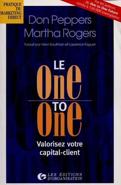 Le one to one : valorisez votre capital-client