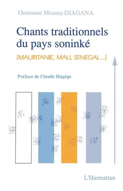 Chants traditionnels du pays soninké. Sooninka'ra gànninkà-n-sùugù : chants nuptiaux, de circoncision et autres, recueillis à Kaédi (Mauritanie)