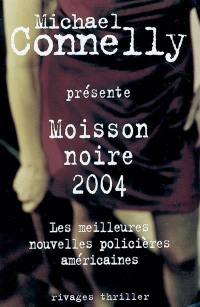 Moisson noire : les meilleures nouvelles policières américaines 2004