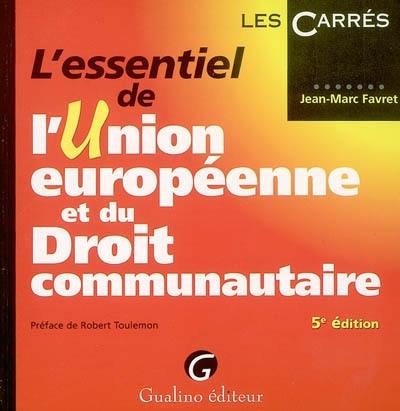 L'essentiel de l'Union européenne et du droit communautaire