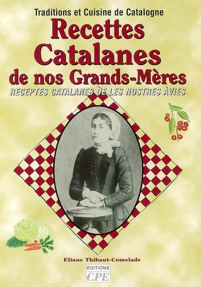 Recettes catalanes de nos grands-mères : traditions et cuisine de Catalogne