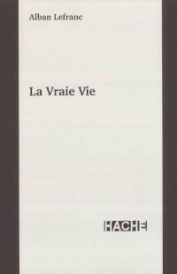 La vraie vie