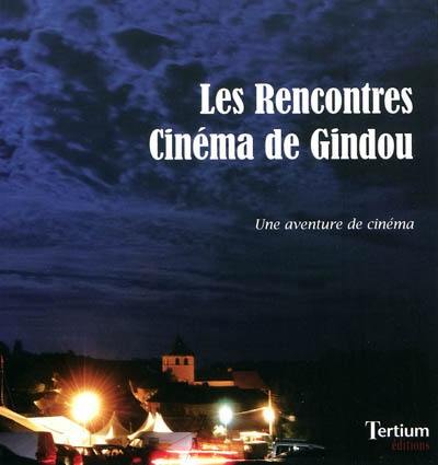 Les Rencontres cinéma de Gindou : une aventure de cinéma