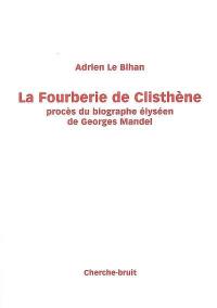 La fourberie de Clisthène : procès du biographe élyséen de Georges Mandel