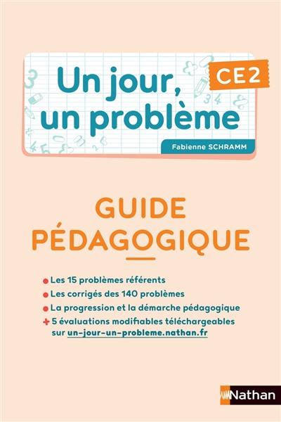 Un jour, un problème, CE2 : guide pédagogique + cahier de l'élève Un jour, un problème, CE2 : guide pédagogique + cahier de l'élève