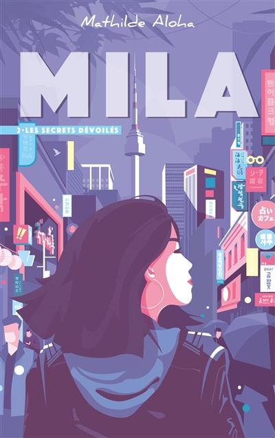 Mila. Vol. 2. Les secrets dévoilés