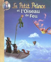 Le Petit Prince. Vol. 1. Le Petit Prince et l'oiseau de feu