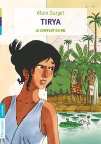 Tirya. Vol. 1. Le complot du Nil