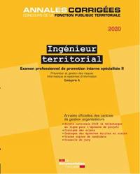 Ingénieur territorial 2020 : examen professionnel de promotion interne spécialités. Vol. 2. Prévention et gestion des risques, informatique et systèmes d'information : catégorie A