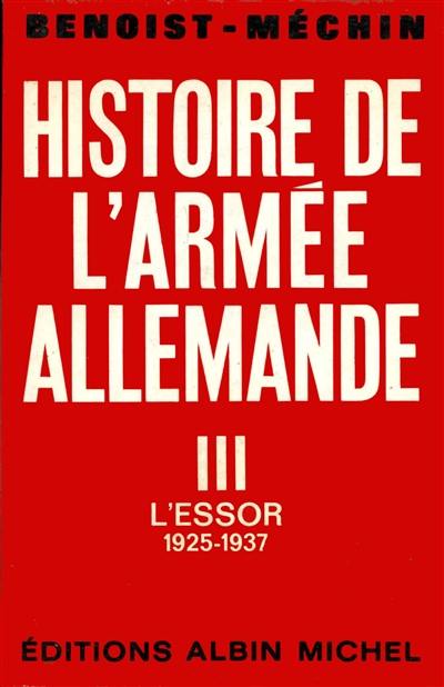 Histoire de l'armée allemande. Vol. 3. L'essor (1925-1937)