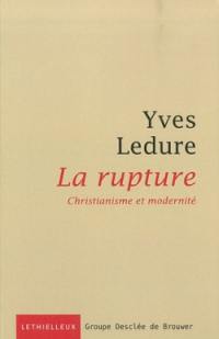 La rupture : christianisme et modernité