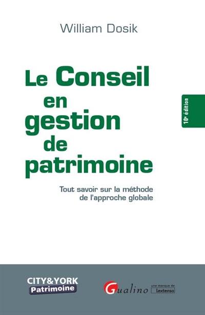 Le conseil en gestion de patrimoine : tout savoir sur la méthode de l'approche globale