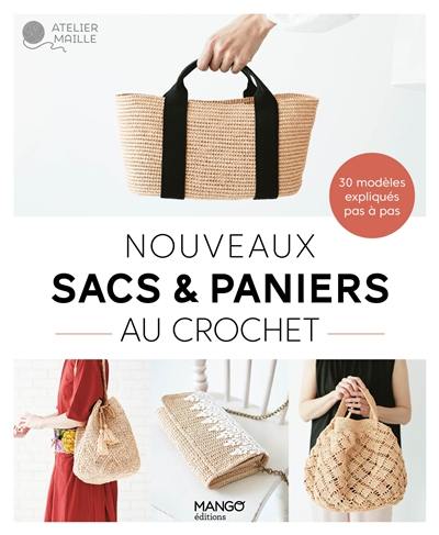 Nouveaux sacs et paniers au crochet : 30 modèles expliqués en pas à pas