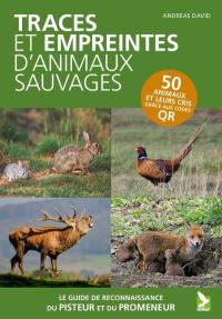 Traces et empreintes d'animaux sauvages : le guide de reconnaissance du pisteur et du promeneur