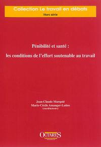 Pénibilité et santé : les conditions de l'effort soutenable au travail