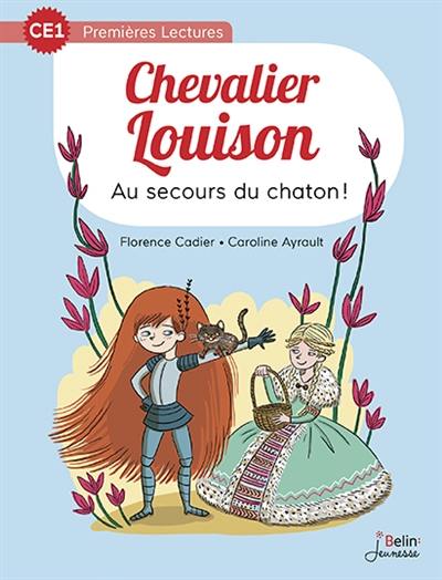 Chevalier Louison. Vol. 2. Au secours du chaton !