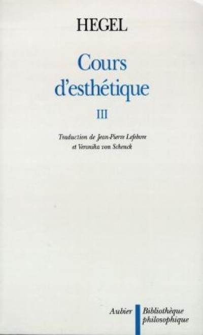 Cours d'esthétique. Vol. 3