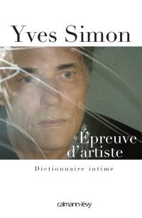 Epreuve d'artiste : dictionnaire intime