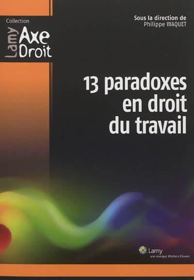 13 paradoxes en droit du travail