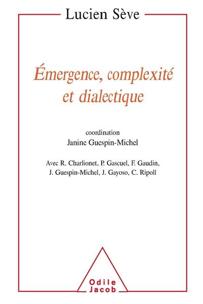 Emergence, complexité et dialectique : sur les systèmes dynamiques non linéaires