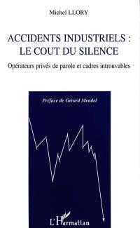 Accidents industriels, le coût du silence : opérateurs privés de parole et cadres introuvables