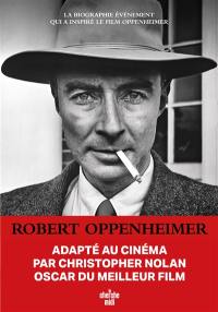 Robert Oppenheimer : triomphe et tragédie d'un génie