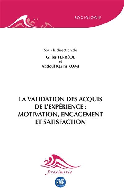 La validation des acquis de l'expérience : motivation, engagement et satisfaction