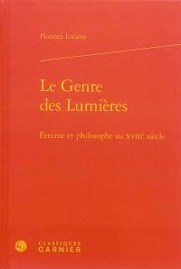 Le genre des Lumières : femme et philosophe au XVIIIe siècle