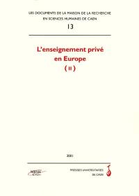 L'enseignement privé en Europe. Vol. 2. Travaux de sociologues, géographes et chercheurs en sciences de l'éducation : journées d'Angers, mai 1998