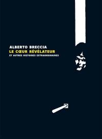 Le coeur révélateur : et autres histoires extraordinaires d'Edgar Allan Poe. La vérité sur le cas de M. Valdemar : genèse d'une adaptation