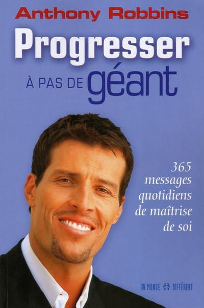 Progresser à pas de géant : 365 messages quotidiens de maîtrise de soi