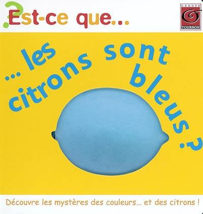 Est-ce que les citrons sont bleus ?