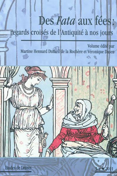 Etudes de lettres, n° 289. Des Fata aux fées : regards croisés de l'Antiquité à nos jours