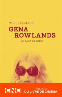 Gena Rowlands : on aurait dû dormir