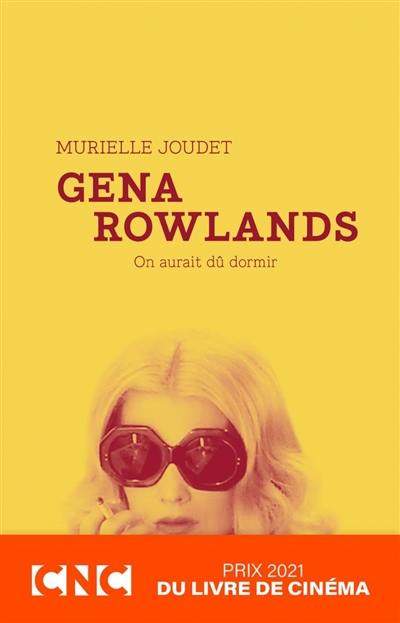 Gena Rowlands : on aurait dû dormir